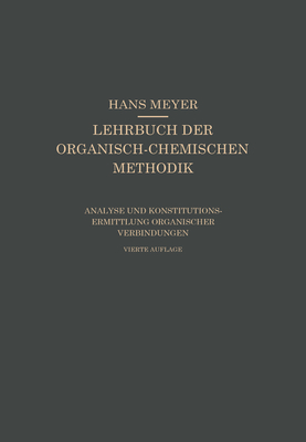 Analyse und konstitutionsermittlung organischer verbindungen - Meyer, Hans, Dr.