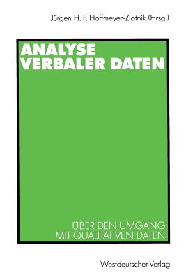 Analyse Verbaler Daten: Uber Den Umgang Mit Qualitativen Daten - Hoffmeyer-Zlotnik, J?rgen H P (Editor)