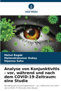 Analyse von Konjunktivitis - vor, w?hrend und nach dem COVID-19-Zeitraum: eine Studie