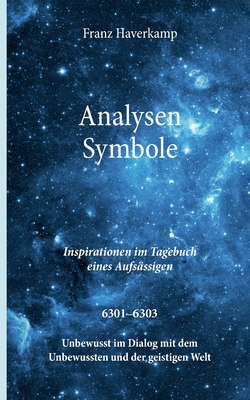 Analysen - Symbole 6301-6303: Inspirationen im Tagebuch eines Aufs?ssigen - Haverkamp, Franz