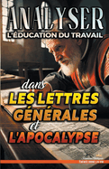 Analyser L'?ducation du Travail dans les Lettres g?n?rales et l'Apocalypse