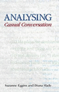 Analysing Casual Conversation - Eggins, Suzanne, and Slade, Diana