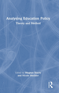 Analysing Education Policy: Theory and Method