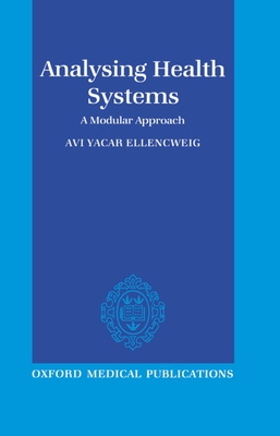 Analysing Health Systems: A Modular Approach - Ellencweig, Avi Yacar