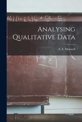 Analysing Qualitative Data - Maxwell, A E (Albert Ernest) (Creator)