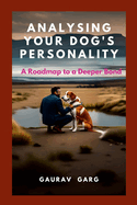 Analysing Your Dog's Personality: A Roadmap to a Deeper Bond
