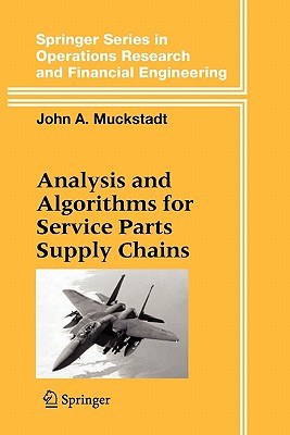 Analysis and Algorithms for Service Parts Supply Chains - Muckstadt, John A.