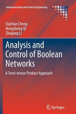Analysis and Control of Boolean Networks: A Semi-tensor Product Approach - Cheng, Daizhan, and Qi, Hongsheng, and Li, Zhiqiang