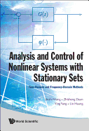 Analysis and Control of Nonlinear Systems with Stationary Sets: Time-Domain and Frequency-Domain Methods