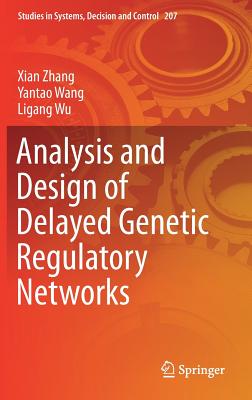 Analysis and Design of Delayed Genetic Regulatory Networks - Zhang, Xian, and Wang, Yantao, and Wu, Ligang