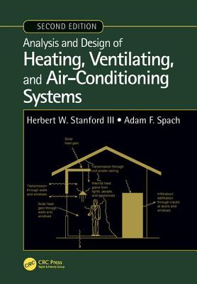 Analysis and Design of Heating, Ventilating, and Air-Conditioning Systems, Second Edition - Stanford III, Herbert W., and Spach, Adam F.