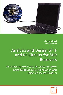 Analysis and Design of IF and RF Circuits for SDR Receivers - Mirzaei, Ahmad, and Abidi, Asad A