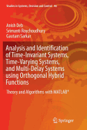 Analysis and Identification of Time-Invariant Systems, Time-Varying Systems, and Multi-Delay Systems Using Orthogonal Hybrid Functions: Theory and Algorithms with Matlab(r)