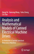 Analysis and Mathematical Models of Canned Electrical Machine Drives: In Particular a Canned Switched Reluctance Machine
