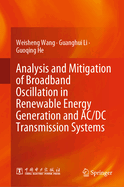 Analysis and Mitigation of Broadband Oscillation in Renewable Energy Generation and AC/DC Transmission Systems