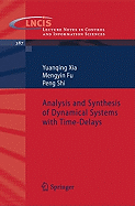 Analysis and Synthesis of Dynamical Systems with Time-Delays