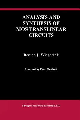 Analysis and Synthesis of Mos Translinear Circuits - Wiegerink, Remco J