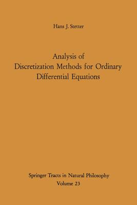 Analysis of Discretization Methods for Ordinary Differential Equations - Stetter, Hans J