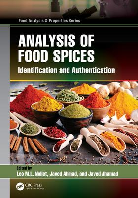 Analysis of Food Spices: Identification and Authentication - Nollet, Leo M L (Editor), and Ahmad, Javed (Editor), and Ahamad, Javed (Editor)