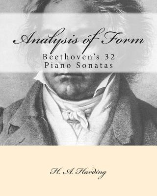 Analysis of Form: Beethoven's 32 Piano Sonatas - Fleury, Paul M (Editor), and Harding, H a