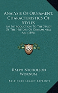 Analysis Of Ornament, Characteristics Of Styles: An Introduction To The Study Of The History Of Ornamental Art (1896)