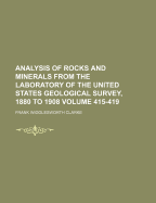 Analysis of Rocks and Minerals from the Laboratory of the United States Geological Survey, 1880 to 1908