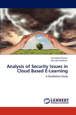 Analysis of Security Issues in Cloud Based E-Learning - Kumar, Gunasekar, and Chelikani, Anirudh