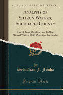 Analysis of Sharon Waters, Schoharie County: Also of Avon, Richfield, and Bedford Mineral Waters; With Directions for Invalids (Classic Reprint)