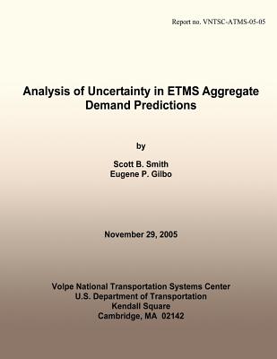 Analysis of Uncertainty in ETMS Aggregate Demand Predictions - Smith, Scott B, and Gilbo, Eugene P, and U S Department of Transportation