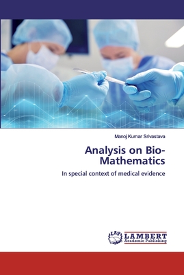 Analysis on Bio-Mathematics - Srivastava, Manoj Kumar