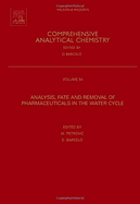 Analysis, Removal, Effects and Risk of Pharmaceuticals in the Water Cycle: Occurrence and Transformation in the Environment Volume 62
