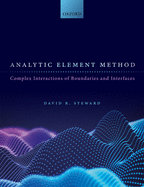 Analytic Element Method: Complex Interactions of Boundaries and Interfaces