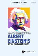 Analytic Hyperbolic Geometry and Albert Einstein's Special Theory of Relativity (Second Edition)