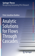 Analytic Solutions for Flows Through Cascades