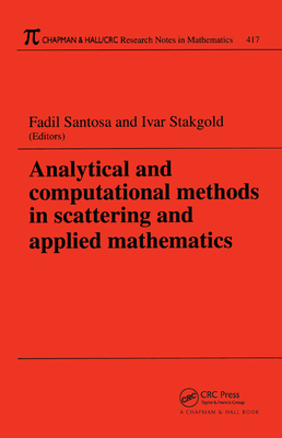 Analytical and Computational Methods in Scattering and Applied Mathematics - Santosa, Fadil (Editor), and Stakgold, Ivar (Editor)