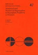 Analytical and Numerical Approaches to Asymptotic Problems in Analysis: Proceedings of the Conference on Analytical and Numerical Approaches to Asymptotic Problems, University of Nijmegen, the Netherlands, June 9-13, 1980 - Axelsson, O