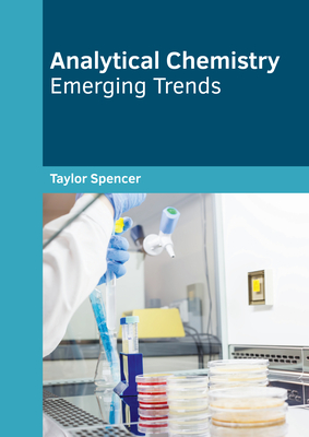 Analytical Chemistry: Emerging Trends - Spencer, Taylor (Editor)