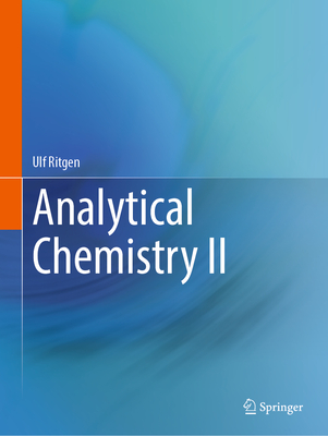 Analytical Chemistry II - Ritgen, Ulf, and Oligschleger, Christina (Contributions by)
