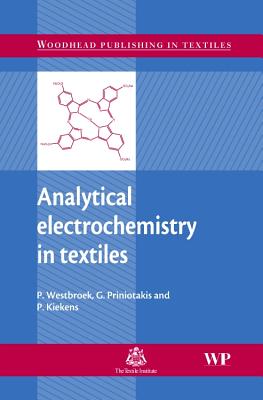 Analytical Electrochemistry in Textiles - Westbroek, P, and Priniotakis, G, and Kiekens, P