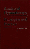 Analytical Hypnotherapy: Principles and Practice