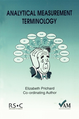 Analytical Measurement Terminology: Handbook of Terms Used in Quality Assurance of Analytical Measurement - Prichard, Elizabeth, and Bedson, Peter