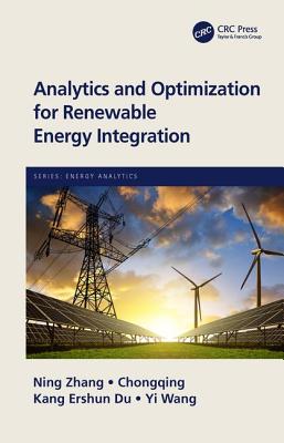 Analytics and Optimization for Renewable Energy Integration - Zhang, Ning, and Kang, Chongqing, and Du, Ershun