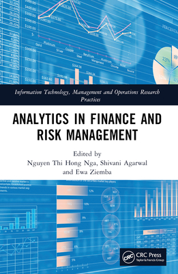 Analytics in Finance and Risk Management - Thi Hong Nguyen, Nga (Editor), and Agarwal, Shivani (Editor), and Ziemba, Ewa (Editor)