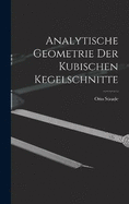 Analytische Geometrie der Kubischen Kegelschnitte