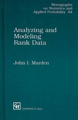 Analyzing and Modeling Rank Data - Marden, John I