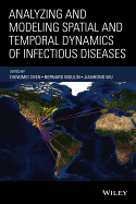 Analyzing and Modeling Spatial and Temporal Dynamics of Infectious Diseases - Chen, Dongmei (Editor), and Moulin, Bernard (Editor), and Wu, Jianhong (Editor)