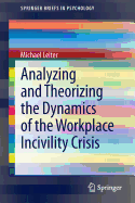 Analyzing and Theorizing the Dynamics of the Workplace Incivility Crisis