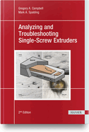 Analyzing and Troubleshooting Single-Screw Extruders 2e