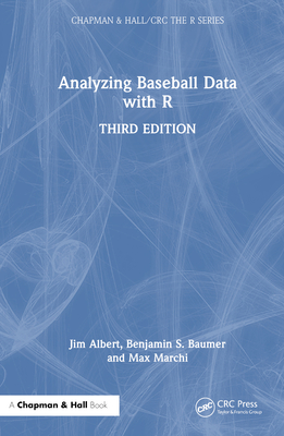 Analyzing Baseball Data with R - Albert, Jim, and Baumer, Benjamin S, and Marchi, Max