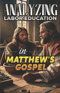 Analyzing Labor Education in Matthew's Gospel: Resident Aliens